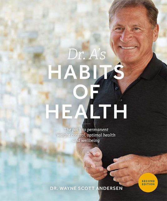 Dr. A's Habits of Health: The Path to Permanent Weight Control and Optimal Health The Happy Book Stack