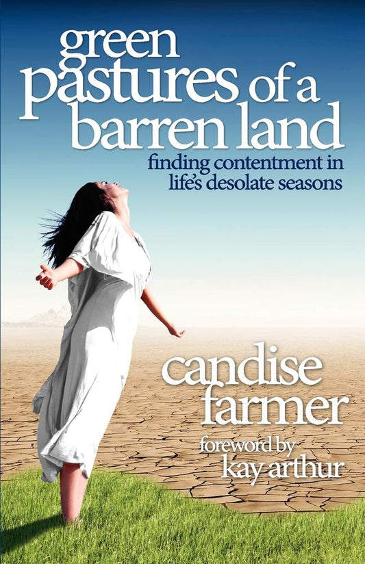 Green Pastures of a Barren Land: finding contentment in life's desolate seasons - 8477