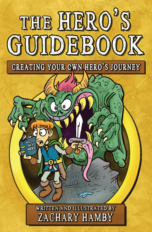 The Hero's Guidebook: Creating Your Own Hero's Journey The Happy Book Stack