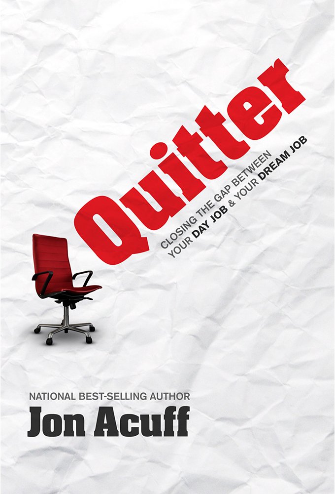 Quitter: Closing the Gap Between Your Day Job and Your Dream Job The Happy Book Stack
