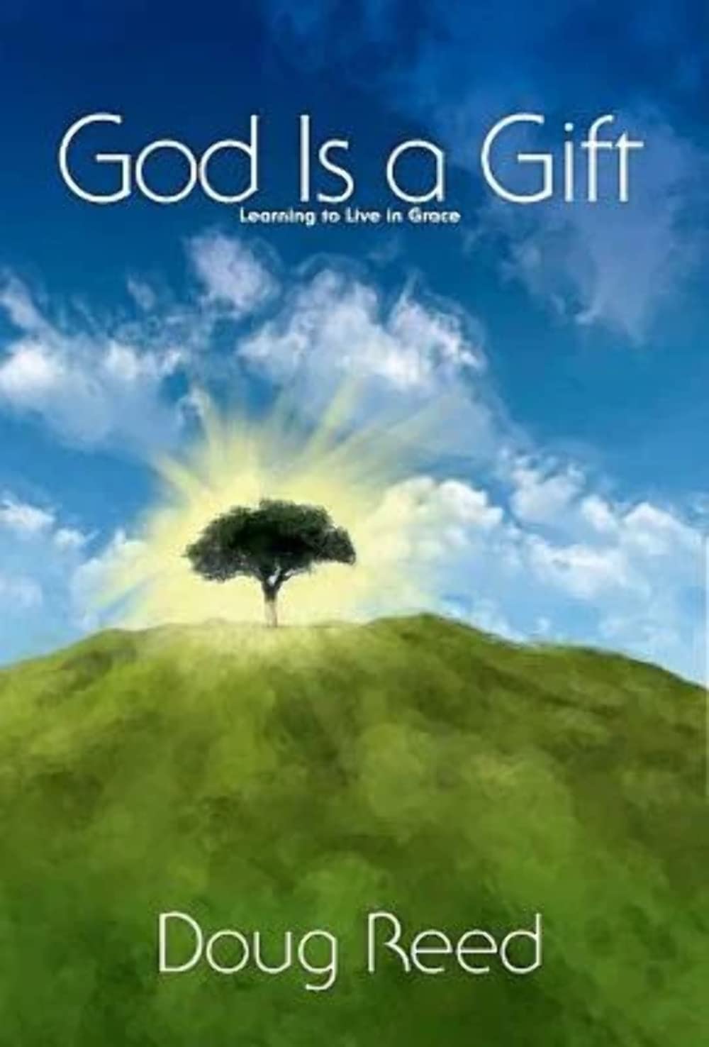God is a Gift: Learning to Live in Grace The Happy Book Stack