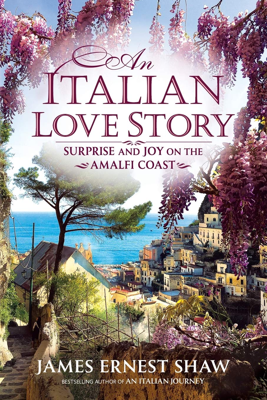 An Italian Love Story: Surprise and Joy on the Amalfi Coast (Italian Journeys) The Happy Book Stack