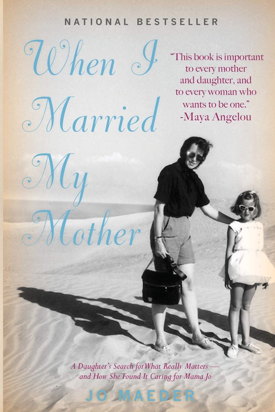 When I Married My Mother: A Daughter's Search for What Really Matters - and How She Found It Caring for Mama Jo The Happy Book Stack