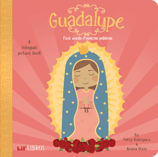 Guadalupe: First Words / Primeras palabras (Bilingual: English/Spanish): A Bilingual Picture Book (Lil' Libros) (English and Spanish Edition) The Happy Book Stack