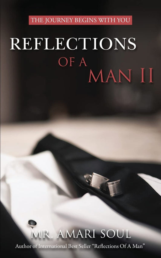Reflections Of A Man II: The Journey Begins With You The Happy Book Stack