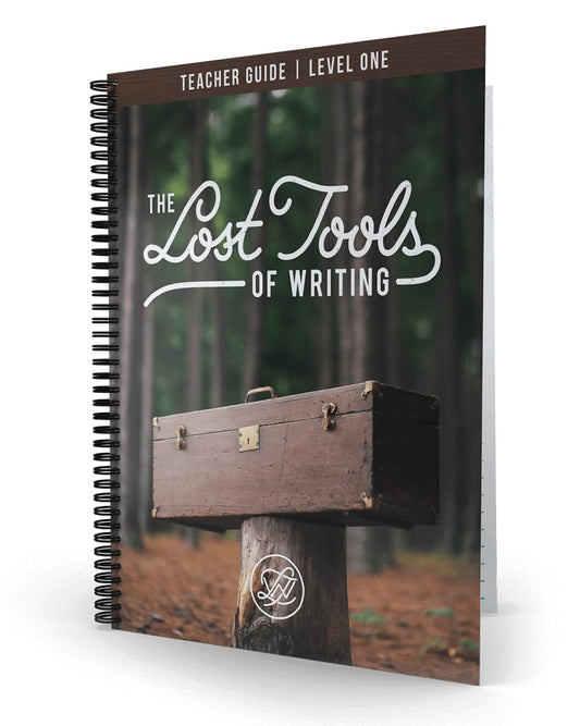 Lost Tools of Writing Level One Teacher's Guide Rediscover the Craft of Composition: Teacher's Guide The Happy Book Stack