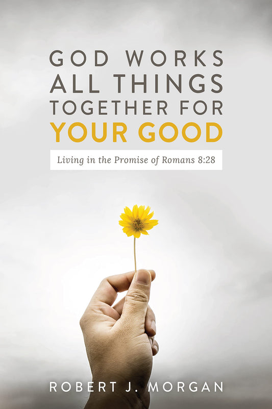 God Works All Things Together for Your Good The Happy Book Stack