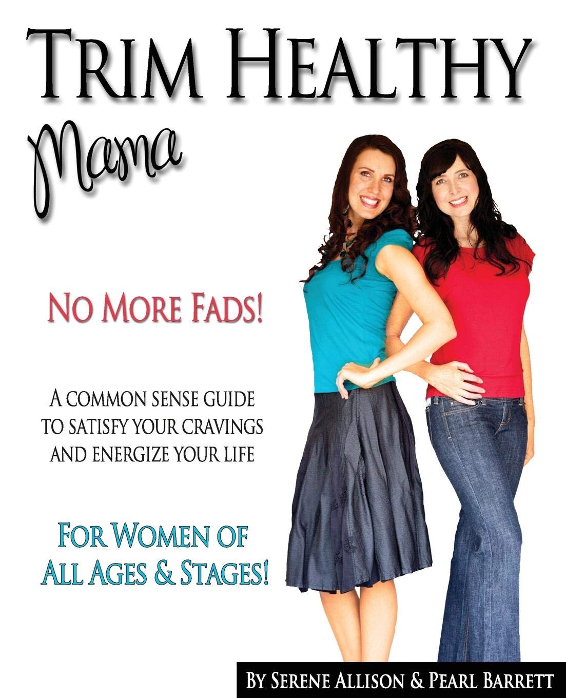 Trim Healthy Mama: No More Fads! a Common Sense Guide to Satisfy Your Cravings and Energize Your Life The Happy Book Stack