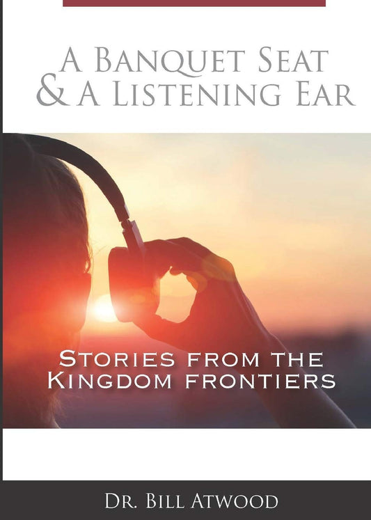 A Banquet Seat & A Listening Ear: stories from the kingdom frontiers The Happy Book Stack