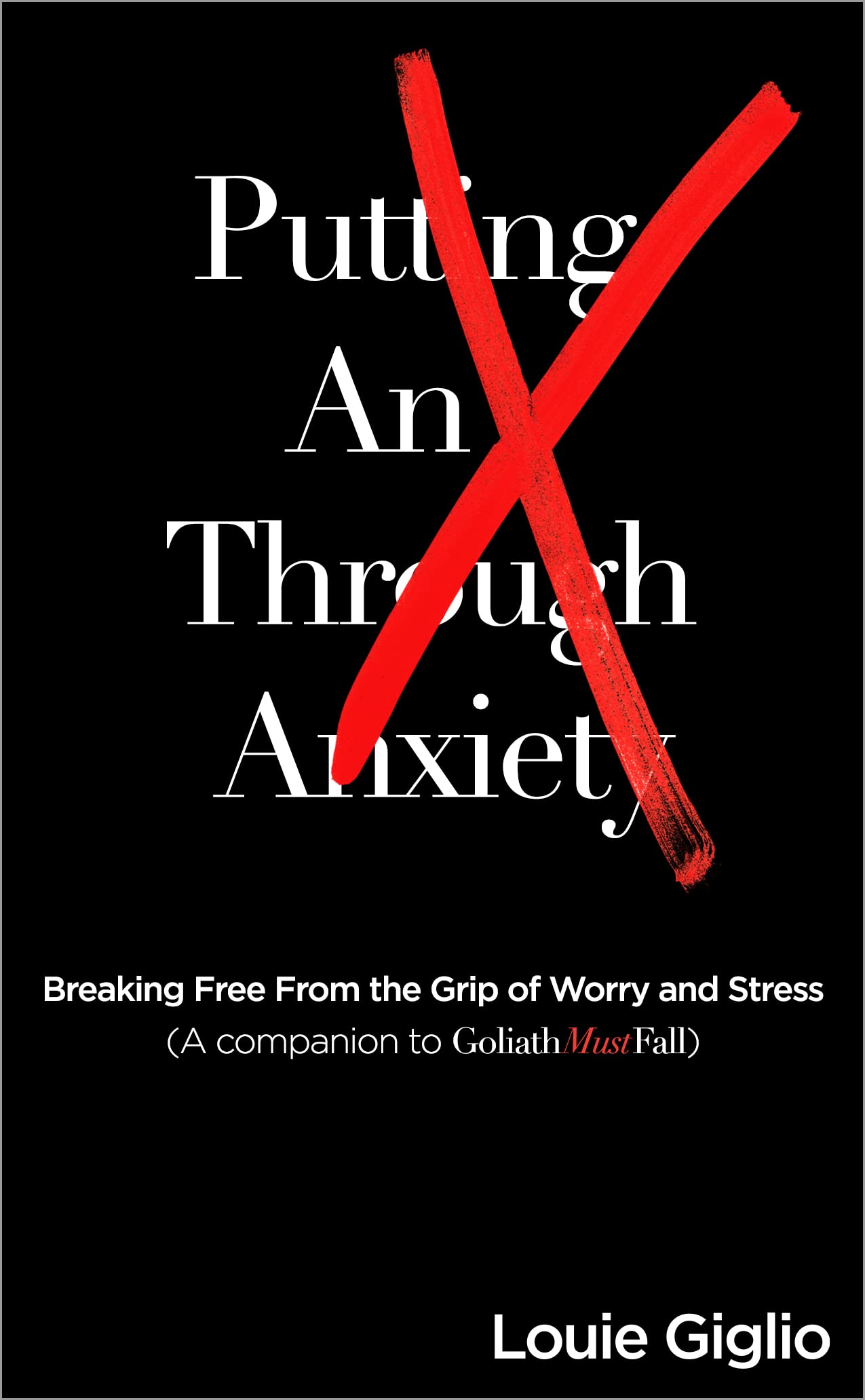 Putting an X Through Anxiety: Breaking Free from the Grip of Worry and Stress - 4702