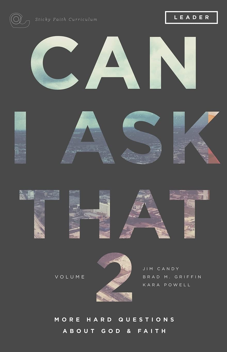 Can I Ask That Volume 2: More Hard Questions About God & Faith [Sticky Faith Curriculum] Leader Guide The Happy Book Stack