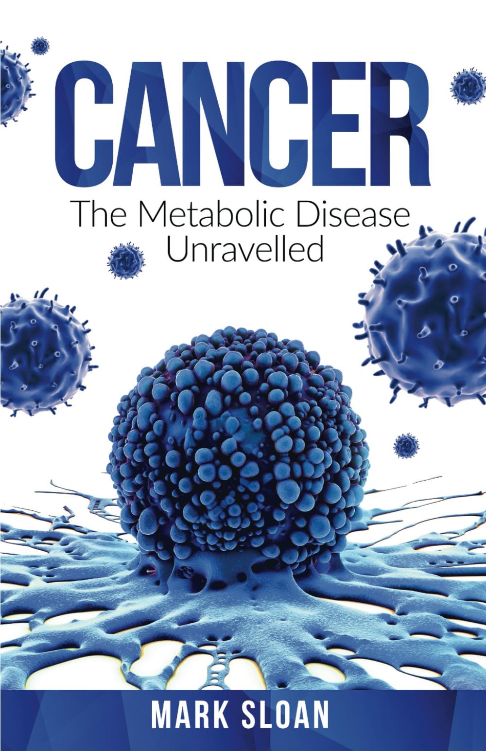 Cancer: The Metabolic Disease Unravelled (The Real Truth About Cancer) The Happy Book Stack