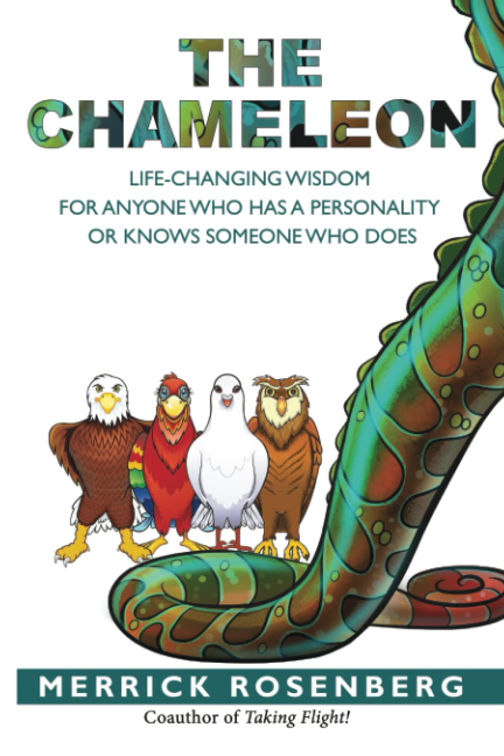 The Chameleon: Life-Changing Wisdom for Anyone Who has a Personality or Knows Someone Who Does The Happy Book Stack