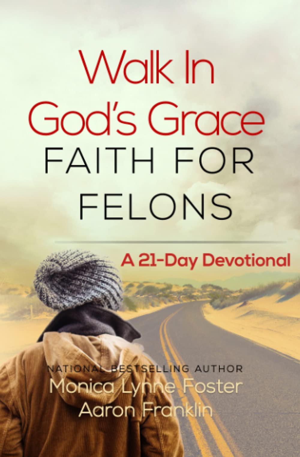 Walk In God's Grace Faith for Felons: A 21-Day Devotional The Happy Book Stack