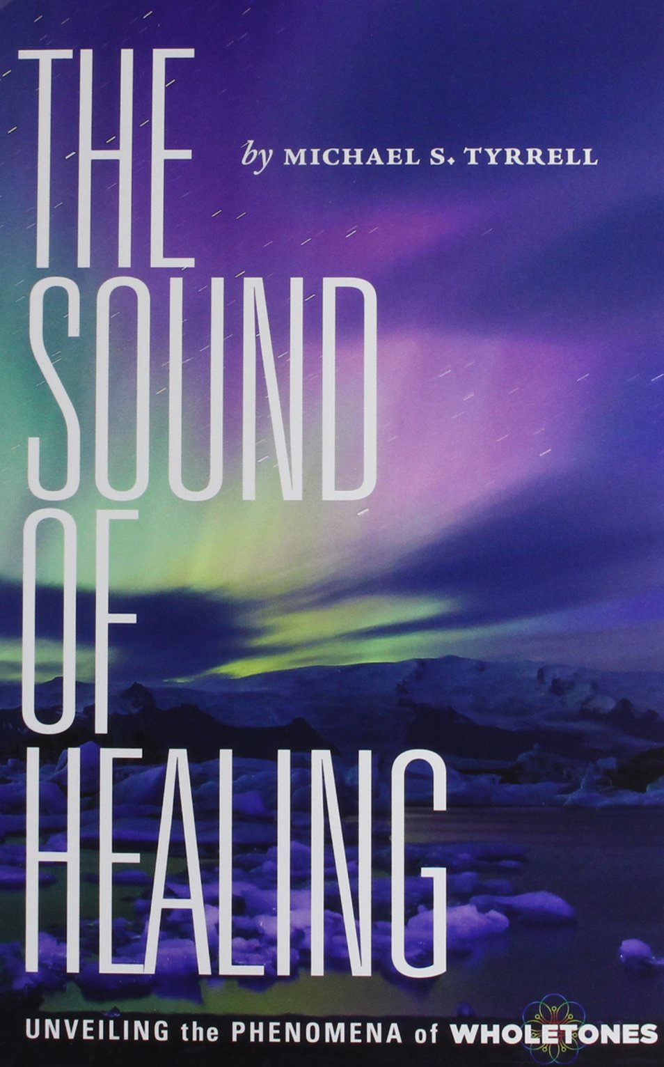 The Sound of Healing: Unveiling the Phenomena of Wholetones The Happy Book Stack