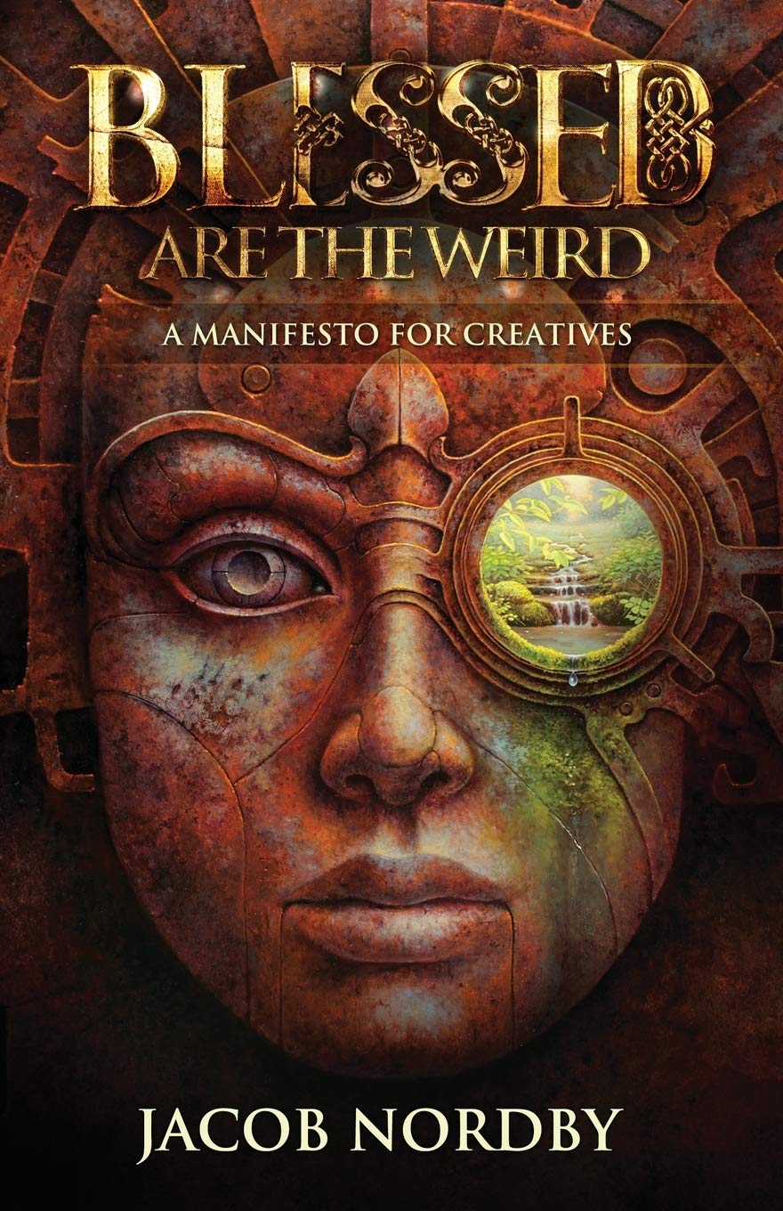 Blessed Are the Weird: A Manifesto for Creatives The Happy Book Stack