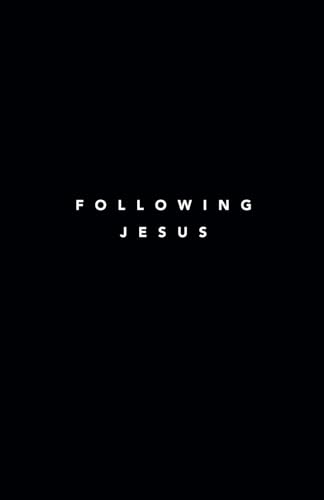 Following Jesus: 7 Essentials To Following Jesus (Following Jesus Discipleship Resources) The Happy Book Stack