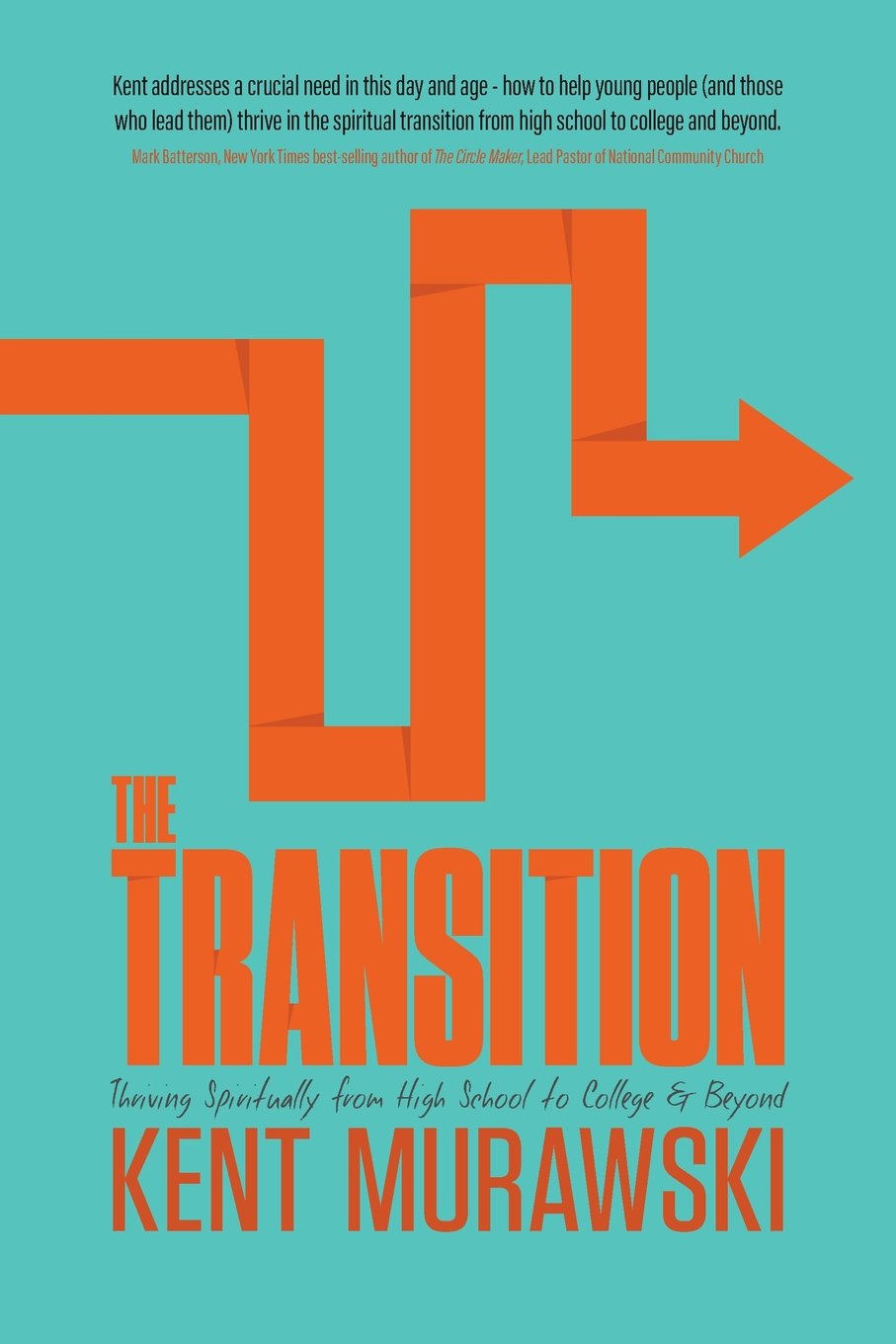The Transition: Thriving Spiritually from High School to College and Beyond - 8584