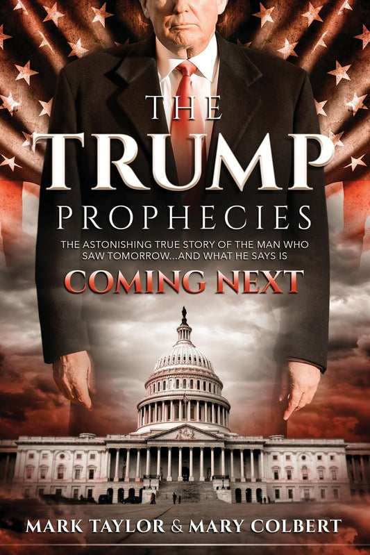 The Trump Prophecies: The Astonishing True Story of the Man Who Saw Tomorrow... and What He Says Is Coming Next The Happy Book Stack