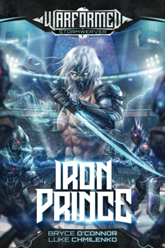 Iron Prince: A Progression Sci-Fi Epic (Warformed: Stormweaver) The Happy Book Stack