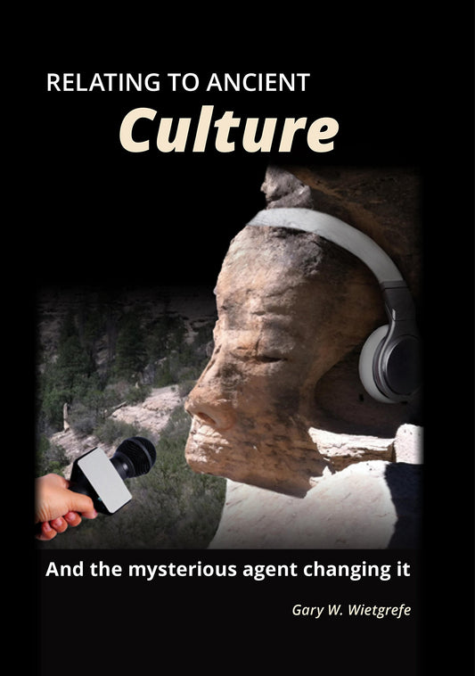 Relating to Ancient Culture: And the Mysterious Agent Changing It - 4526