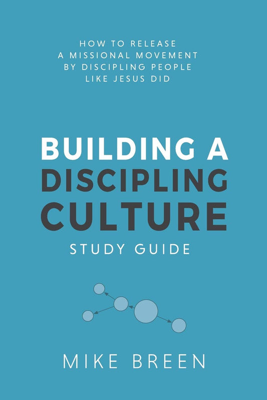 Building A Discipling Culture Study Guide - 6692