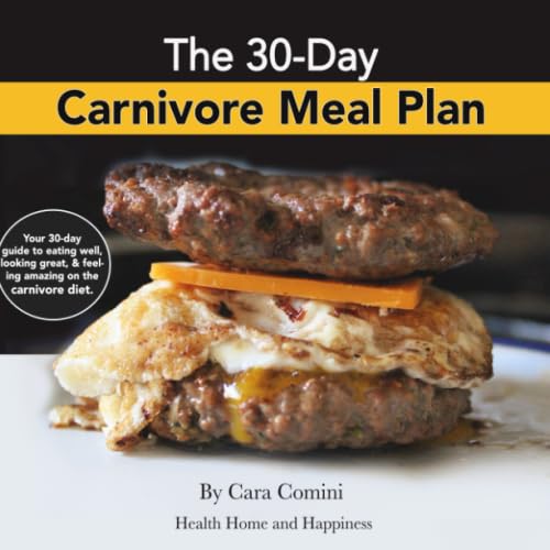 The 30-Day Carnivore Meal Plan: Your Day-by-Day 30-Day Guide Book to Eating Well, Looking Amazing, and Feeling Great on the Carnivore Diet The Happy Book Stack