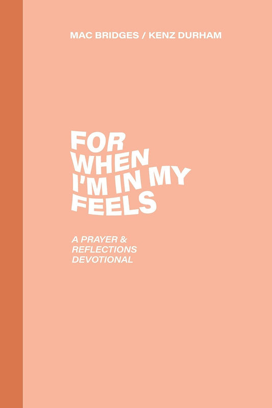 For When I'm In My Feels - Devotional for College Women: A Prayer & Reflections Devotional The Happy Book Stack
