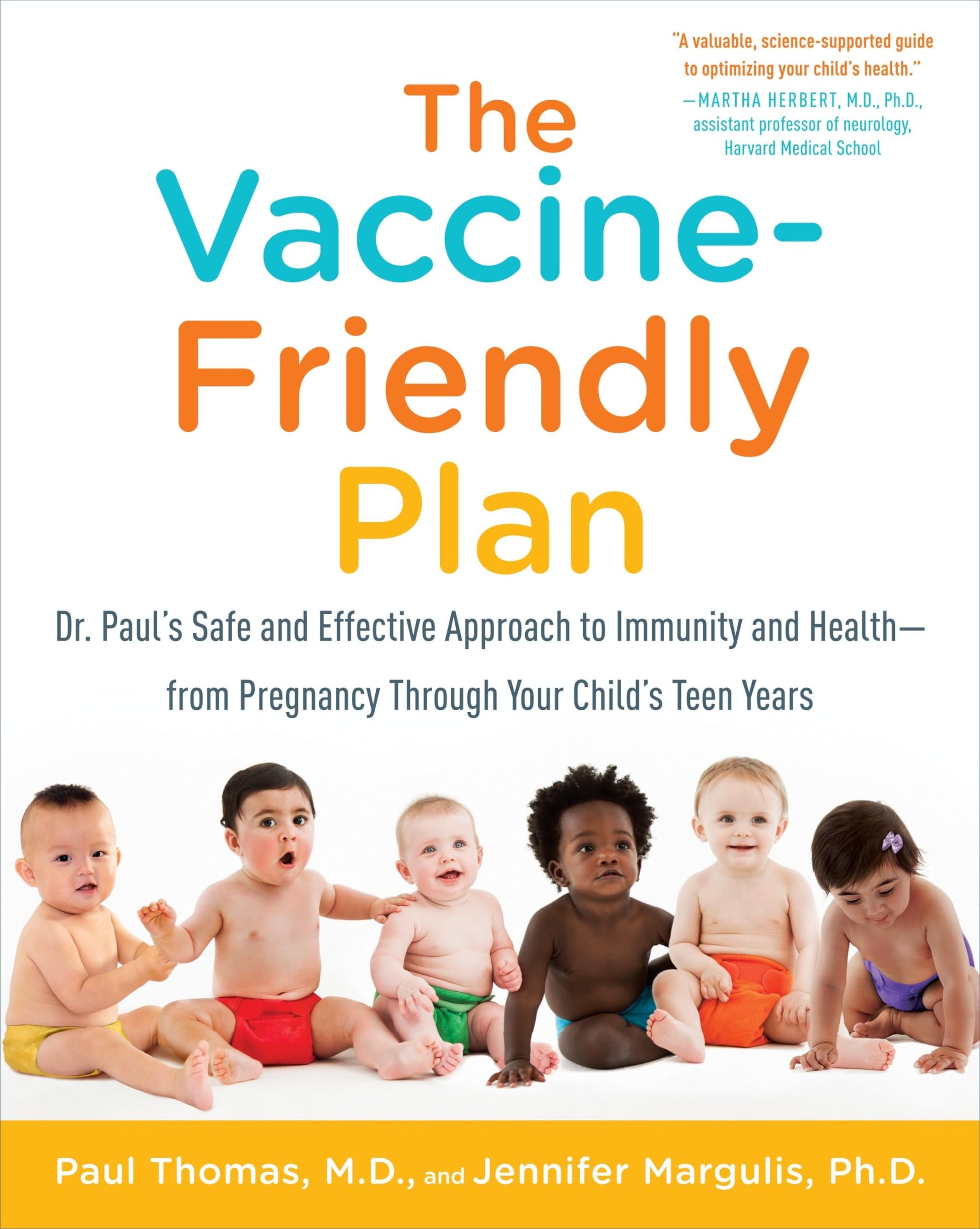 The Vaccine-Friendly Plan: Dr. Paul's Safe and Effective Approach to Immunity and Health-from Pregnancy Through Your Child's Teen Years The Happy Book Stack