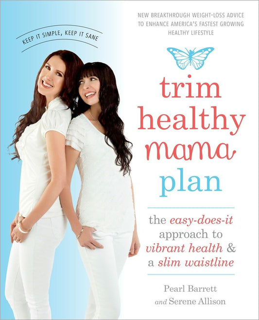 Trim Healthy Mama Plan: The Easy-Does-It Approach to Vibrant Health and a Slim Waistline - 7034