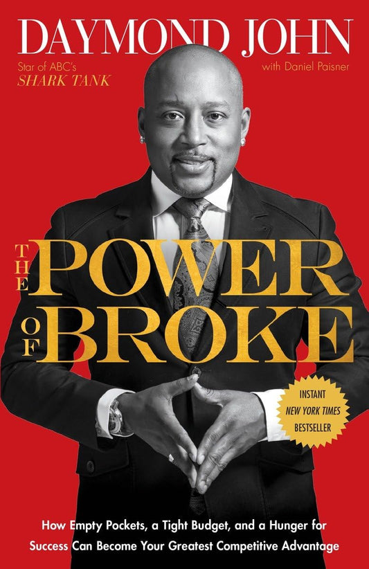 The Power of Broke: How Empty Pockets, a Tight Budget, and a Hunger for Success Can Become Your Greatest Competitive Advantage The Happy Book Stack