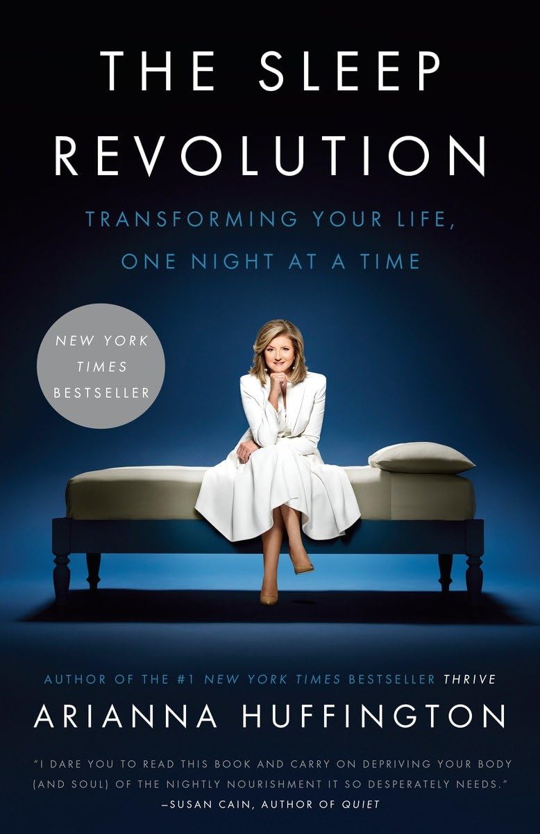 The Sleep Revolution: Transforming Your Life, One Night at a Time The Happy Book Stack