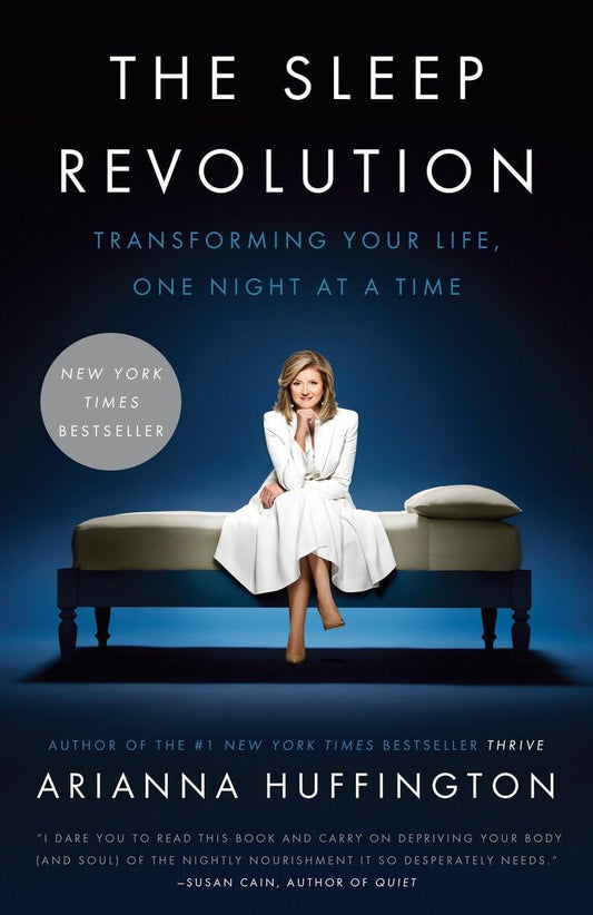 The Sleep Revolution: Transforming Your Life, One Night at a Time The Happy Book Stack