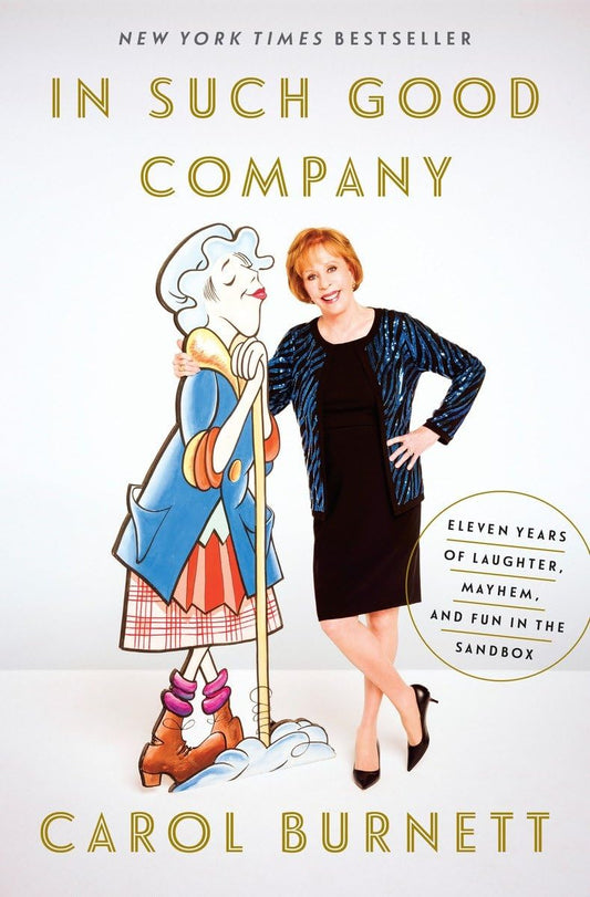 In Such Good Company: Eleven Years of Laughter, Mayhem, and Fun in the Sandbox The Happy Book Stack
