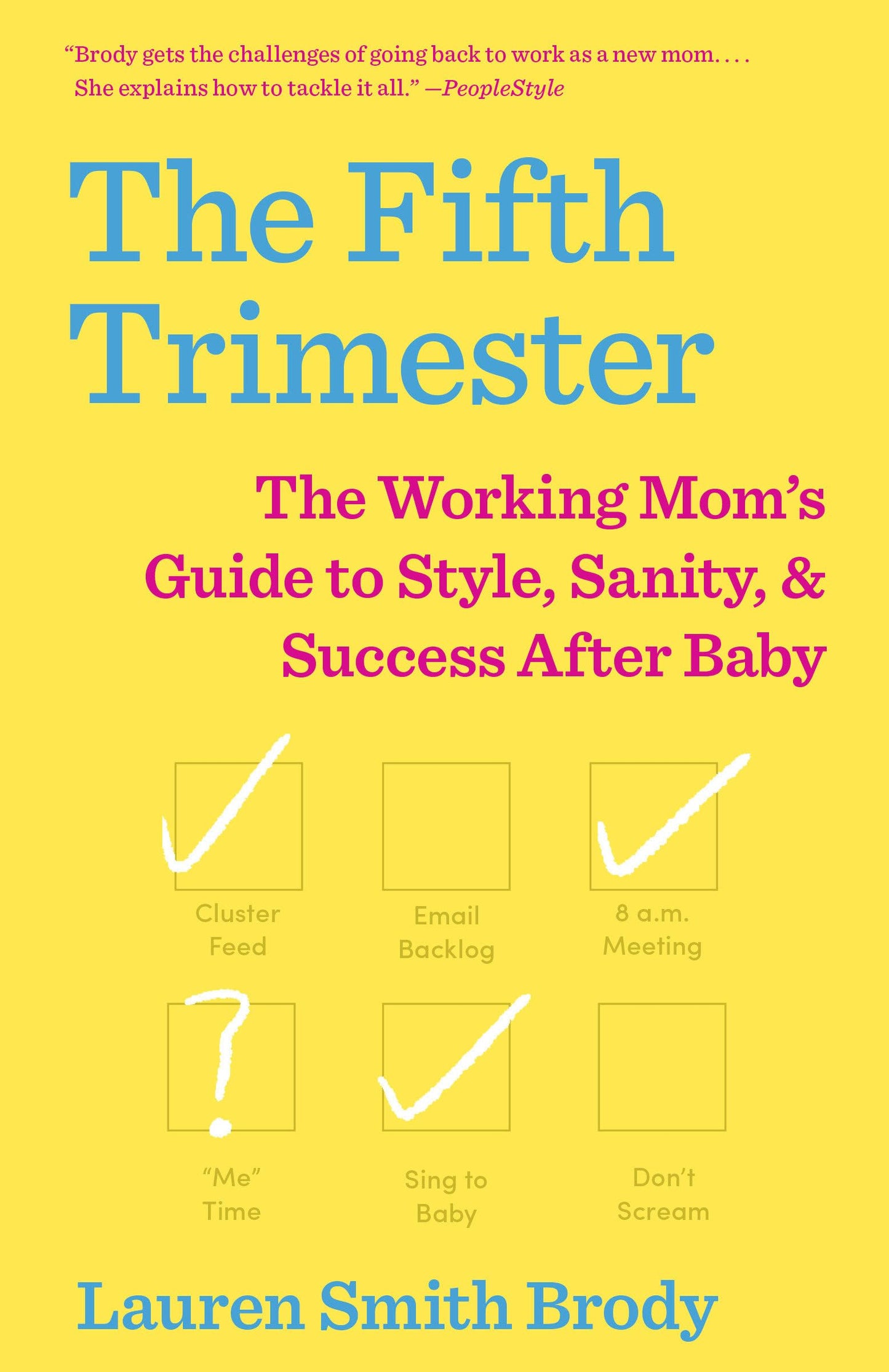 The Fifth Trimester: The Working Mom's Guide to Style, Sanity, and Success After Baby The Happy Book Stack