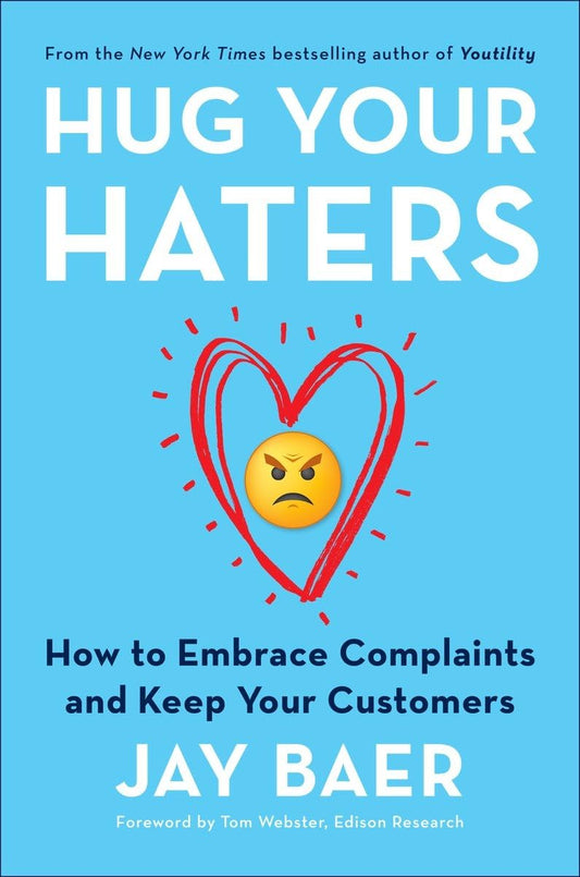 Hug Your Haters: How to Embrace Complaints and Keep Your Customers The Happy Book Stack