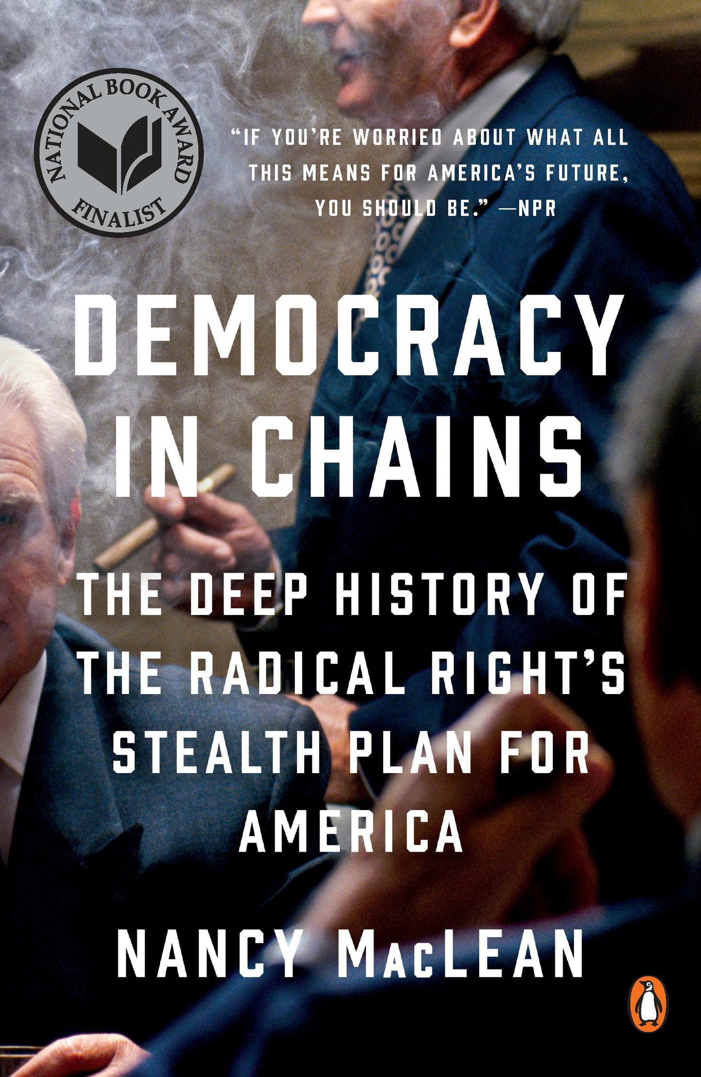 Democracy in Chains: The Deep History of the Radical Right's Stealth Plan for America The Happy Book Stack