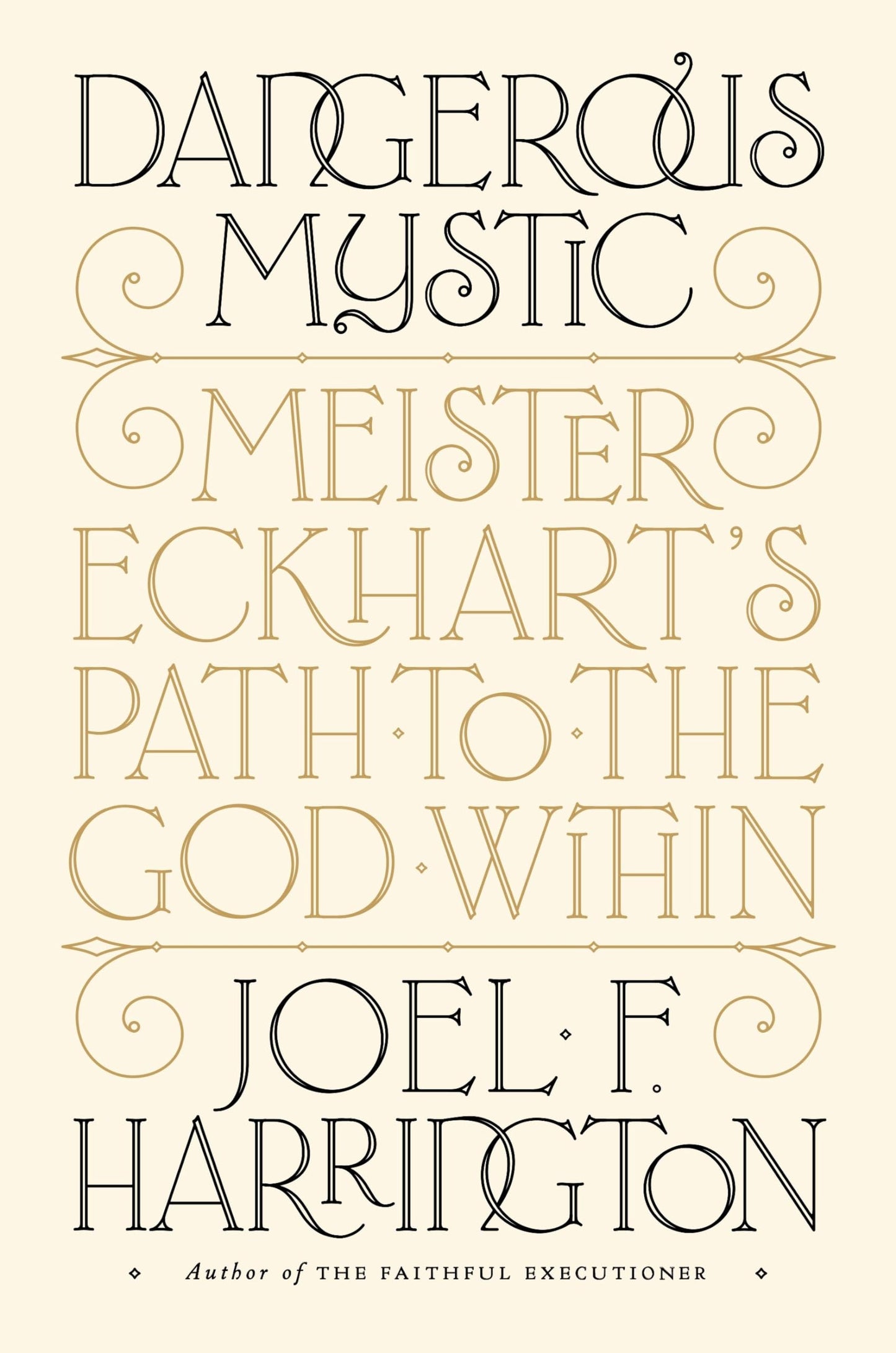 Dangerous Mystic: Meister Eckhart's Path to the God Within The Happy Book Stack
