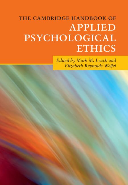 The Cambridge Handbook of Applied Psychological Ethics (Cambridge Handbooks in Psychology) - 6264