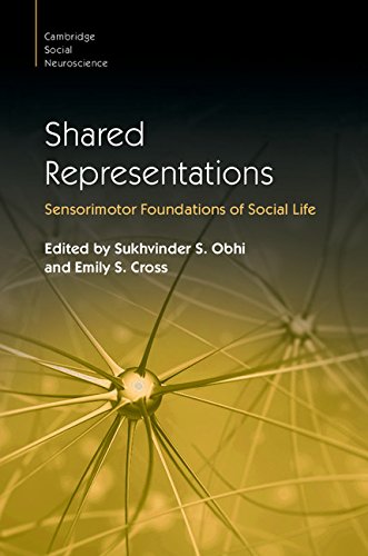 Shared Representations: Sensorimotor Foundations of Social Life (Cambridge Social Neuroscience) - 8948