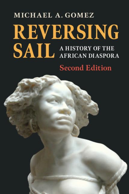 Reversing Sail: A History of the African Diaspora (Cambridge Studies on the African Diaspora) The Happy Book Stack