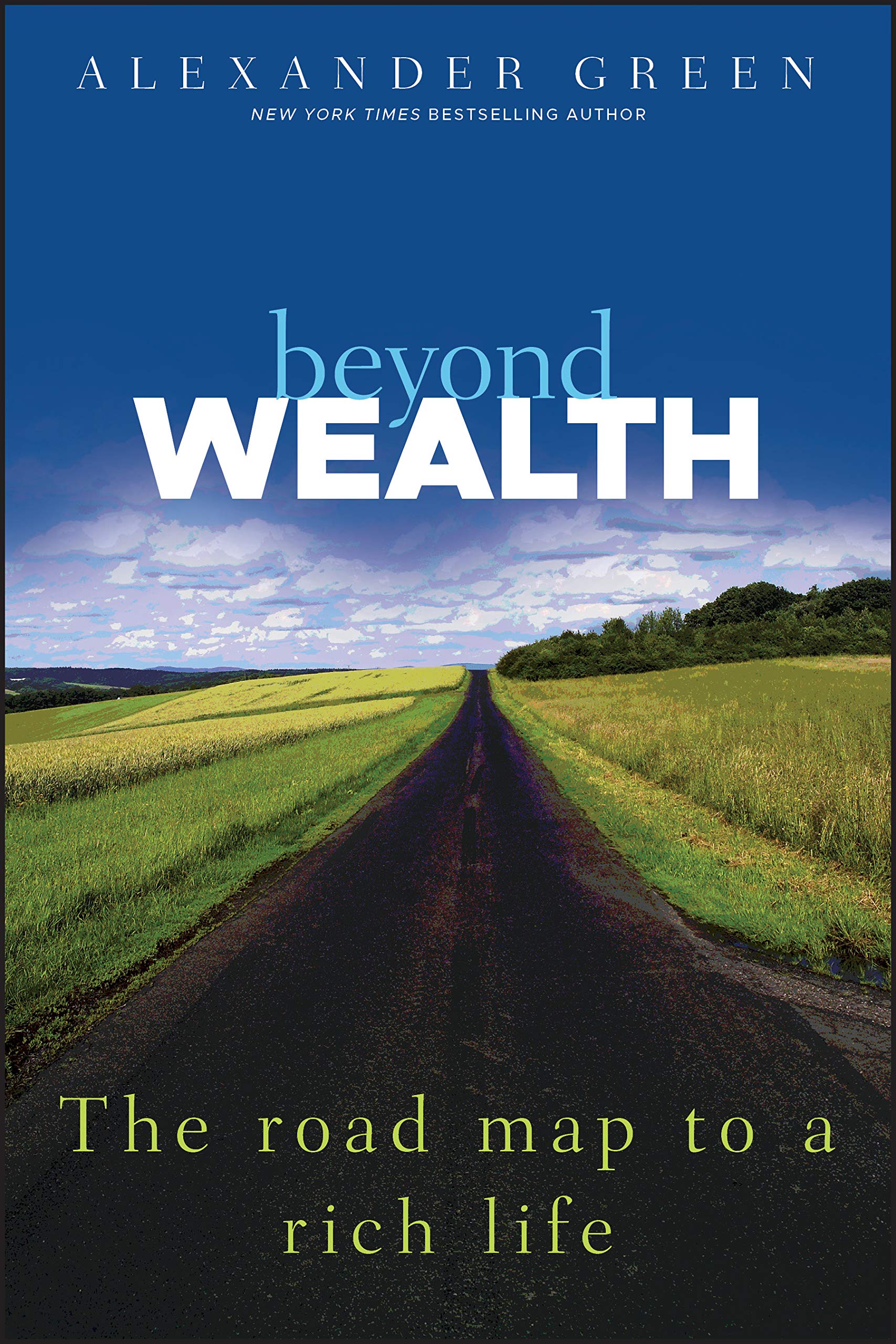 Beyond Wealth: The Road Map to a Rich Life The Happy Book Stack