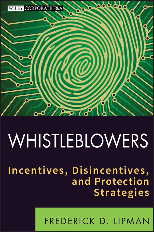 Whistleblowers: Incentives, Disincentives, and Protection Strategies - 7329