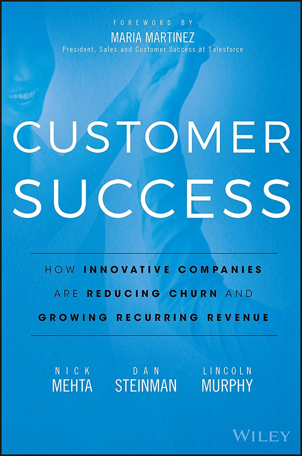 Customer Success: How Innovative Companies Are Reducing Churn and Growing Recurring Revenue The Happy Book Stack