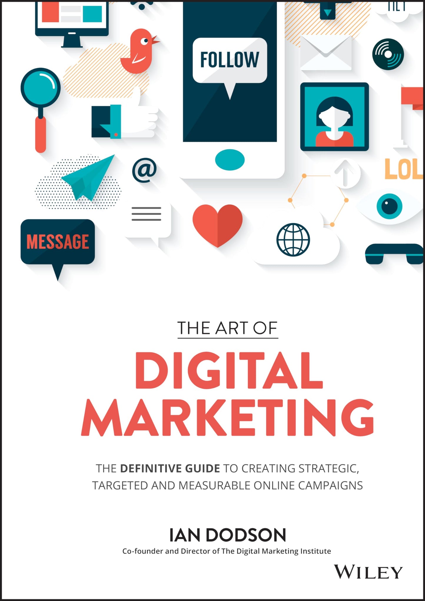 The Art of Digital Marketing: The Definitive Guide to Creating Strategic, Targeted, and Measurable Online Campaigns The Happy Book Stack