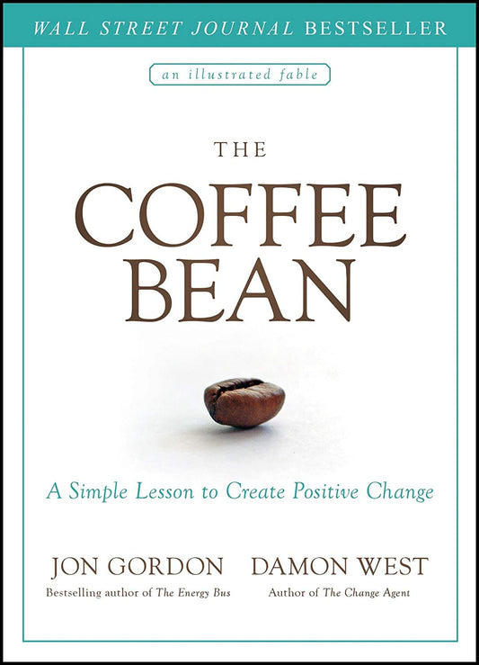 The Coffee Bean: A Simple Lesson to Create Positive Change (Jon Gordon) - 7407
