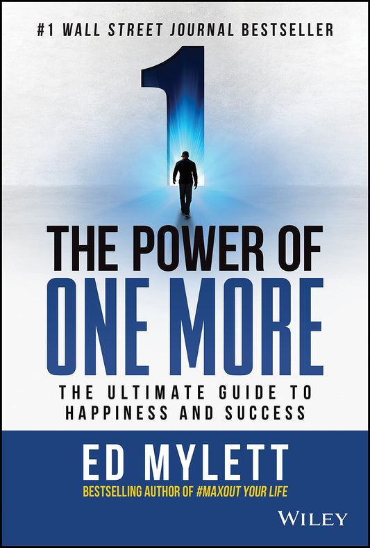 The Power of One More: The Ultimate Guide to Happiness and Success The Happy Book Stack