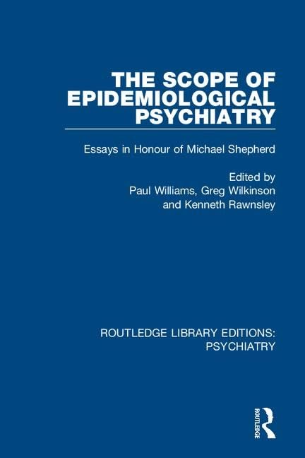 The Scope of Epidemiological Psychiatry: Essays in Honour of Michael Shepherd (Routledge Library Editions: Psychiatry) - 5340
