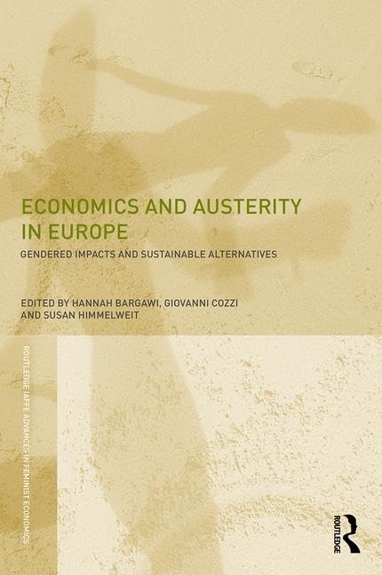 Economics and Austerity in Europe (Routledge IAFFE Advances in Feminist Economics) - 1546
