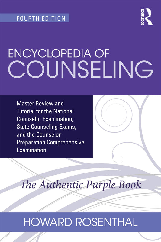 Encyclopedia of Counseling: Master Review and Tutorial for the National Counselor Examination, State Counseling Exams, and the Counselor Preparation Comprehensive Examination - 5255